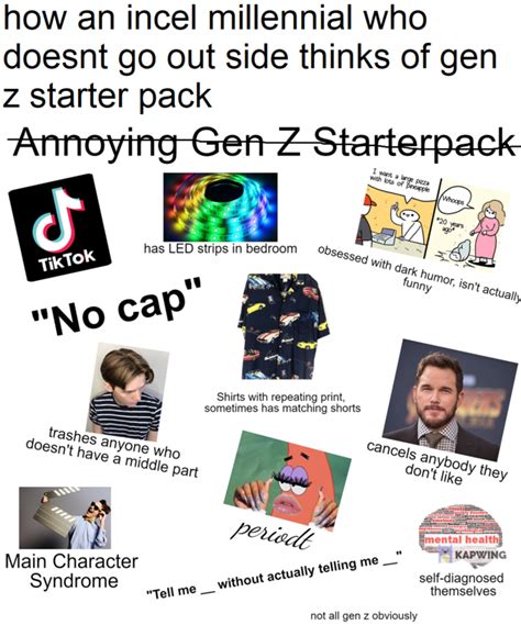 How An Out Of Touch Millennial Thinks Of Gen Z Starter Pack R