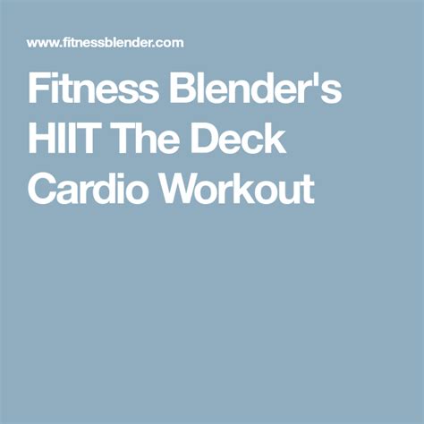 Fitness Blenders Hiit The Deck Cardio Workout Cardio Workout