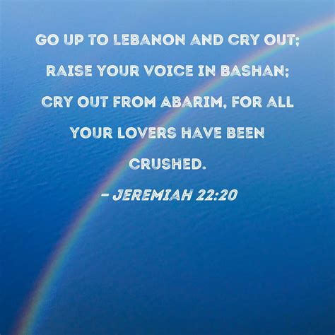 Jeremiah 2220 Go Up To Lebanon And Cry Out Raise Your Voice In Bashan