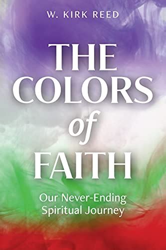 The Colors Of Faith Our Never Ending Spiritual Journey Kindle
