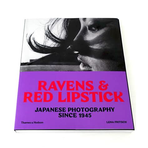 Publication Ravens And Red Lipstick Japanese Photography Since 1945