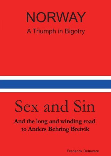 Norway A Triumph In Bigotry Sex And Sin By Frederick Delaware Goodreads