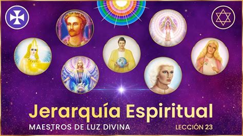 Jerarquía Espiritual Maestros De Luz Divina Lección 23 Youtube