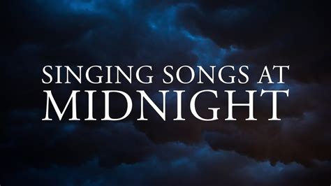 Singing Songs At Midnight Youtube