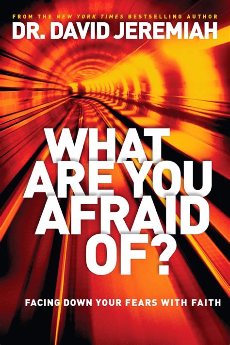 Christian Cognition What Are You Afraid Of By Dr David Jeremiah