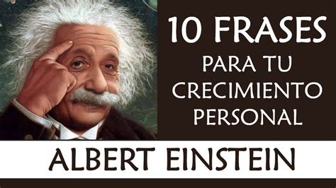 10 Frases De Albert Einstein Imprescindibles En Tu Crecimiento Personal