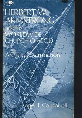 Herbert W Armstrong And His Worldwide Church Of God A By Roger F