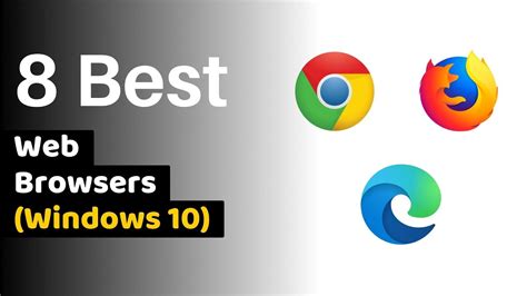 8 Best Browsers For Windows 10 🔥 Top Browsers For Pc 🔥 Youtube