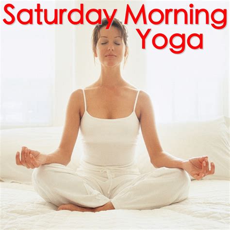 Saturday Morning Yoga Compilation By Various Artists Spotify