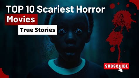 Top 10 Movies Based On True Stories Real Life Horror Youtube
