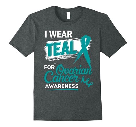 I Wear Teal For Ovarian Cancer Awareness Shirt Tpt