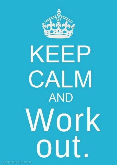 Keep Calm And Workout Pictures Photos And Images For