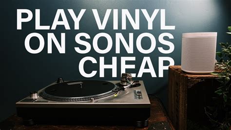 Cheap Way To Play Vinyl Records On Sonos Youtube