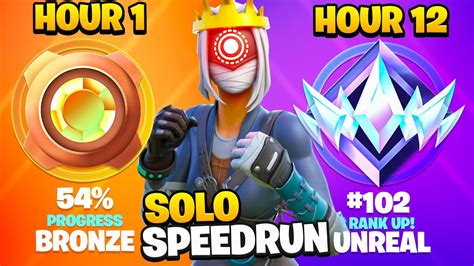 Bronze To Unreal Solos Ranked Speedrun In 12 Hours Chapter 5 Fortnite