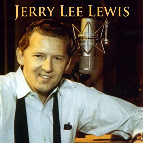 Jerry Lee Lewis De Jerry Lee Lewis Sur Amazon Music Amazonfr
