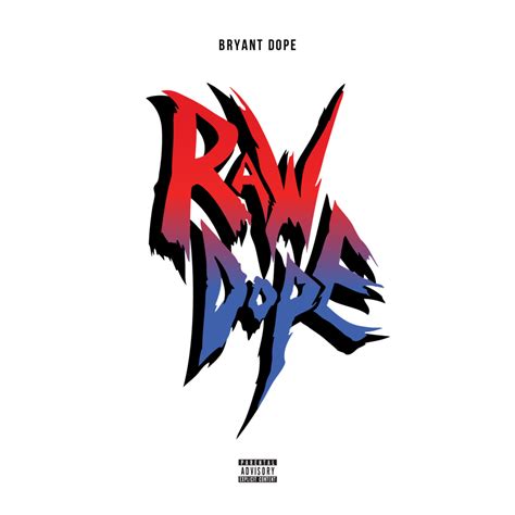 Bryant Dope Raw Dope Ep Lyrics And Tracklist Genius