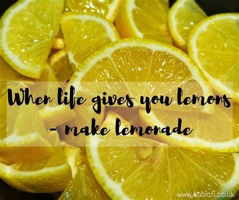 When Life Gives You Lemons Make Lemonade Uplifting Quotes