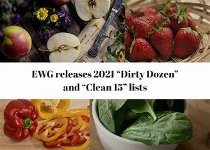 Ewg Releases 2021 Dozen And Clean 15 Lists The Packer