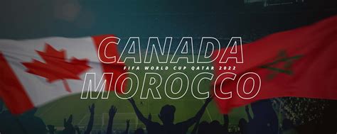 Canada vs Morocco | Qatar 2022 Preview, Bet Tips, and Odds