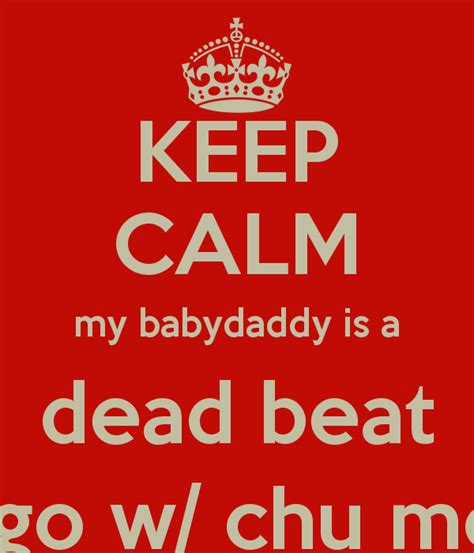 Dead Beat Baby Daddy Quotes Quotesgram