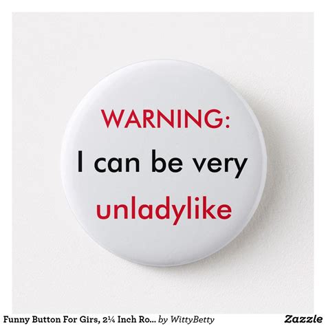 Funny Button For Girs ¼ Inch Round Button Zazzle com Funny buttons Pin and patches Buttons