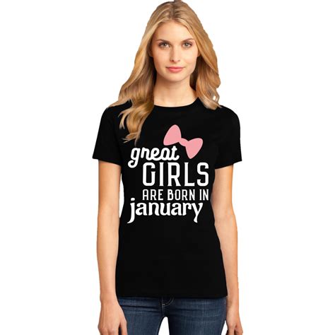 Grate January Birthday Girls T Shirt T Shirt Loot Customized T