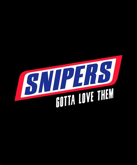 Snipers Gotta Love Them Logo Parody Digital Art By Sarcastic P Fine
