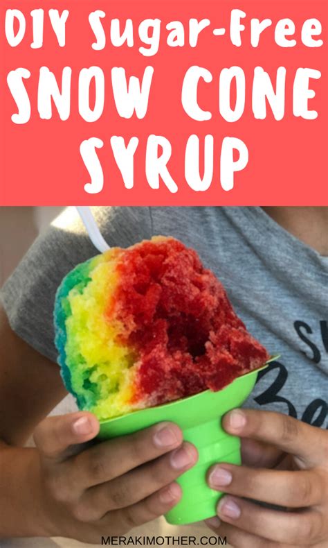 Homemade Sugar Free Snow Cone Syrup Meraki Mother Recipe In 2020