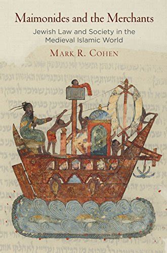 Maimonides And The Merchants Jewish Law And Society In