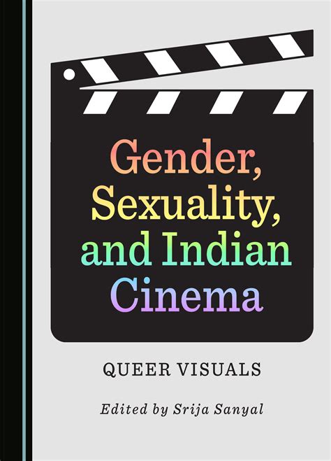 Gender Sexuality And Indian Cinema Queer Visuals Cambridge