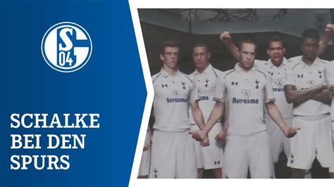 Schalke Zu Gast Bei Den Spurs Youtube