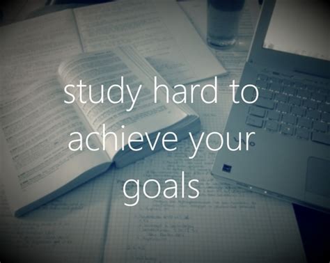Quotes On Working Hard To Achieve Your Goals Quotesgram