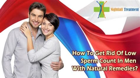 how to get rid of low sperm count in men with natural remedies