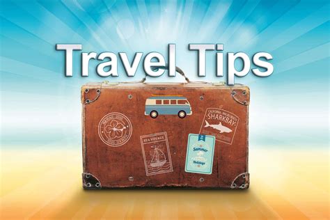 Best Travel Tips Top 10 Tips And Tricks From A Passionate Traveler