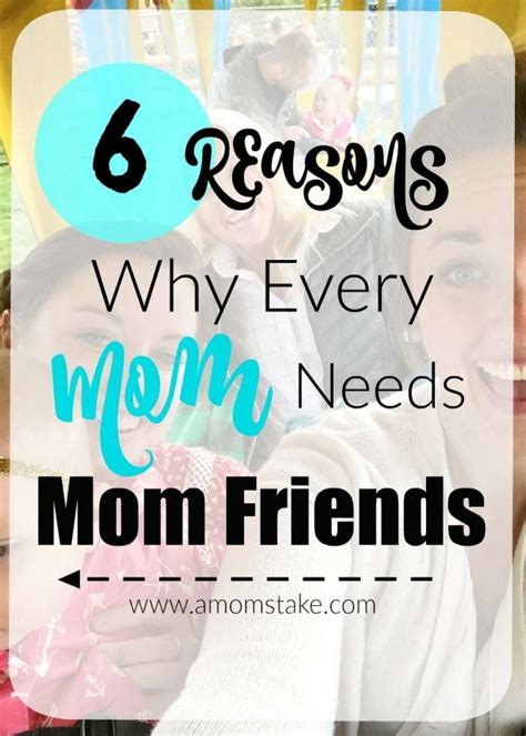 6 Reason Why Every Mom Needs Mom Friends A Moms Take