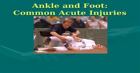 Ankle And Foot Common Acute Injuries Traumatic Injuries To The Ankle
