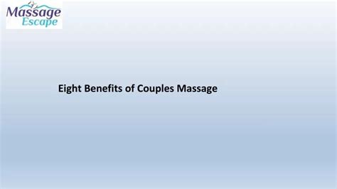 Ppt Eight Benefits Of Couples Massage Powerpoint Presentation Free