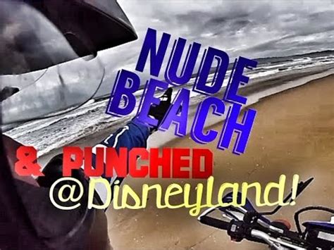 NUDE Beach PUNCHED Disneyland CDSR YouTube