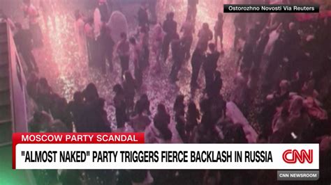 ‘almost Naked Party Triggers Fierce Backlash In Russia Cnn