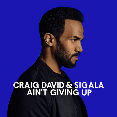 Craig David And Sigala Aint Giving Up Lyrics Genius Lyrics
