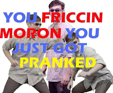 You Just Got Pranked Poster By Trendisaurus Redbubble
