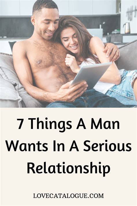 Things A Man Wants In A Serious Relationship Serious Relationship Relationship What Men Want