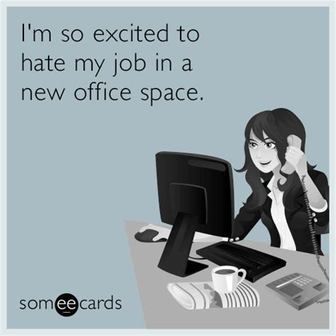 Im So Excited To Hate My Job In A New Office Space Workplace Ecard