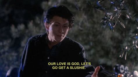 Our Love Is God Let S Go Get A Slushie Heathers Quotes Heathers Movie Movie Quotes
