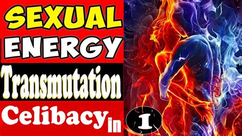 Sexual Energy Transmutation பாலியல் உருமாற்றம் சாதனைகளின் துவக்கம் Youtube