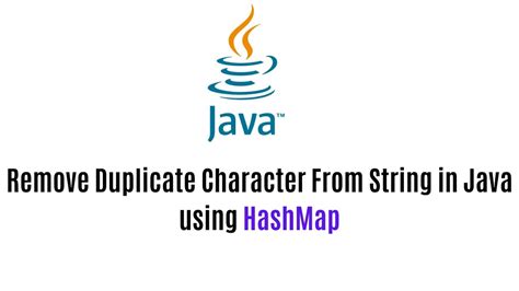Remove Duplicate Character From String In Java Using HashMap YouTube