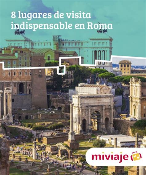 Lugares De Visita Indispensable En Roma Mi Viaje Roma Que