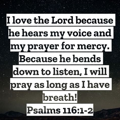 Psalms 1161 2 I Love The Lord Because He Hears My Voice And My Prayer
