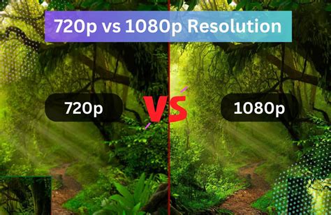 Is 720p Better Than 1080p 720p Vs 1080p