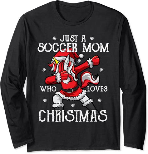 Just A Soccer Mom Who Loves Christmas Long Sleeve T Shirt Clothing Shoes And Jewelry